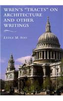 Wren's 'Tracts' on Architecture and Other Writings