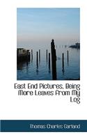 East End Pictures, Being More Leaves from My Log