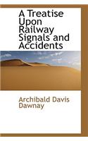 A Treatise Upon Railway Signals and Accidents