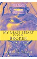 My Glass Heart Can't Be Broken