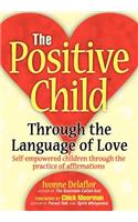 Positive Childtm: Through the Language of Love