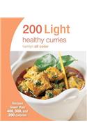 200 Light Curries: Recipes Fewer Than 400, 300, and 200 Calories
