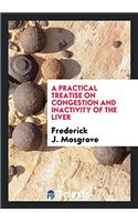 A Practical Treatise on Congestion and Inactivity of the Liver