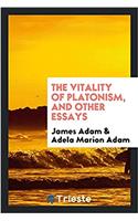 Vitality of Platonism, and Other Essays