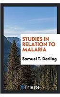 STUDIES IN RELATION TO MALARIA