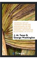 Journal of My Journey over the Mountains; In the Northern Neck of Virginia, beyond the Blue Ridge, in 1747-8