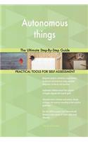 Autonomous things The Ultimate Step-By-Step Guide