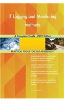 IT Logging and Monitoring methods A Complete Guide - 2019 Edition