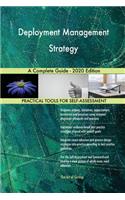Deployment Management Strategy A Complete Guide - 2020 Edition