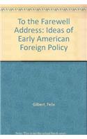 To the Farewell Address: Ideas of Early American Foreign Policy