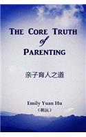The Core Truth of Parenting