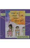 What Do I Want to Be When I Grow Up?