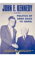 John F. Kennedy and the Politics of Arms Sales to Israel