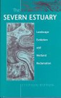 The Severn Estuary: Landscape Evolution and Wetland Reclamation Hardcover â€“ 1 April 1997