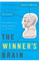 The Winner's Brain: 8 Strategies Great Minds Use to Achieve Success