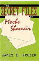 The Secret Files of Moshe Shomeir