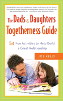 The Dads & Daughters Togetherness Guide: 54 Fun Activities to Help Build a Great Relationship(English)
