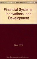 Financial Systems, Innovations and Development