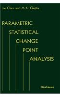 Parametric Statistical Change Point Analysis