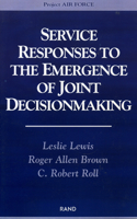 Service Responses to the Emergence of Joint Decisionmaking