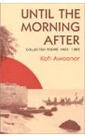 Until the Morning After: Collected Poems 1963-1985