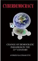 Cyberdemocracy: Change of Democratic Paradigm in the 21st Century