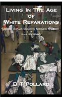 Living in the Age of White Reparations