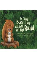 En Gång Blev Jag Väldigt Väldigt Rädd