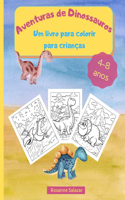 Aventuras de Dinossauros - Um livro para colorir para crianças