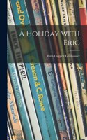 Holiday With Eric