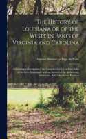 The History of Louisiana or of the Western Parts of Virginia and Carolina [microform]