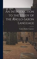 Introduction to the Study of the Anglo-Saxon Language