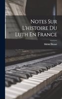 Notes Sur L'histoire Du Luth En France