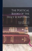 Poetical Books of the Holy Scriptures