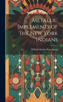 Metallic Implements of the New York Indians