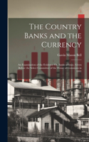 The Country Banks and the Currency