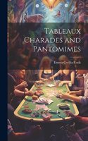 Tableaux Charades and Pantomimes