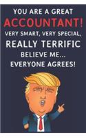 You Are A Great Accountant! Very Smart, Very Special, Really Terrific Believe Me Everyone Agrees: Funny Donald Trump Accountant Journal / Notebook / Diary / Patriotic Gift (6 x 9 - 110 Blank Lined Pages)