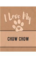 I Love My Chow Chow