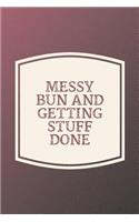 Messy Bun And Getting Stuff Done
