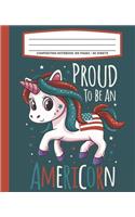Composition Notebook 100 Pages / 50 Sheets Proud To Be An Americorn