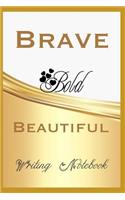 Brave Bold Beautiful Writing Notebook