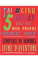 J'ai 5 # cinq ans et ceci est mon propre vraiment super! comptage de nombres livre d'aventure