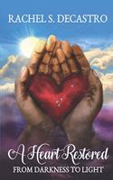 A Heart Restored from Darkness to Light