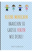Kleine Menschen Brauchen Große Herzen So Wie Deins! Notizbuch