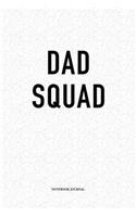 Dad Squad: A 6 x 9 Inch Matte Softcover Quote Diary Notebook Journal With A Trendy Cover Slogan and 120 Blank Lined Pages