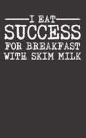 Success Skim Milk Inspirational Notebook Journal