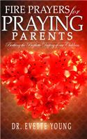 Fire Prayers for Praying Parents