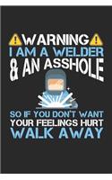 Warning I am a welder & an asshole