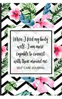 When I feed my body well, I am more capable to connect with those around me.